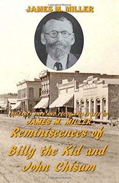 portada The Early Days & Pecos Valley Life of James m. Miller: Reminiscences of Billy the kid and John Chisum (in English)