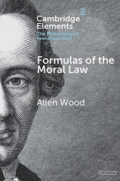 portada Formulas of the Moral law (Elements in the Philosophy of Immanuel Kant) (en Inglés)