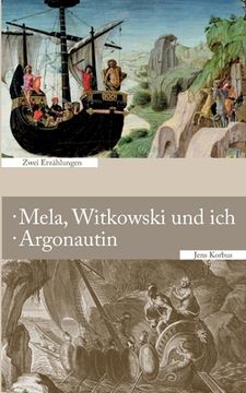 portada Mela, Witkowski und ich - Argonautin: Zwei Erzählungen (en Alemán)