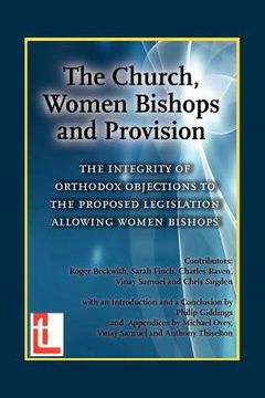 portada the church, women bishops and provision - the integrity of orthodox objection to women bishops