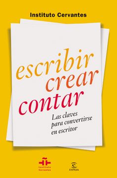 portada Escribir, Contar, Crear: Las Claves Para Convertirse en Escritor (in Spanish)