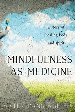 portada Mindfulness as Medicine: A Story of Healing Body and Spirit (en Inglés)