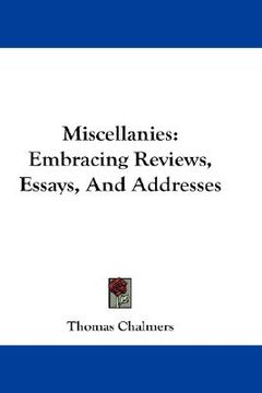 portada miscellanies: embracing reviews, essays, and addresses (en Inglés)