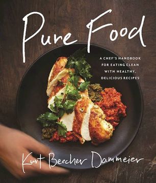 portada Pure Food: A Chef's Handbook for Eating Clean, with Healthy, Delicious Recipes