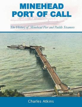 portada Minehead - Port of Call: The History of Minehead Pier and Paddle Steamers