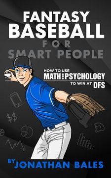portada Fantasy Baseball for Smart People: How to Use Math and Psychology to Win at DFS (en Inglés)