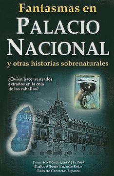portada Fantasmas en el Palacio Nacional: Y Otras Historias Sobrenaturales (in Spanish)