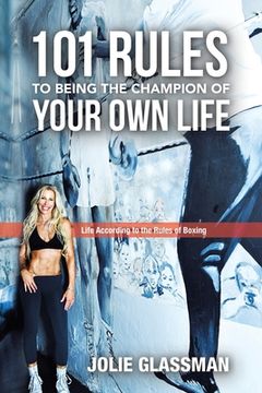 portada Life According to the Rules of Boxing: 101 Rules to Being the Champion of Your Own Life 