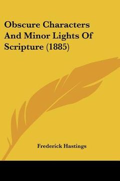portada obscure characters and minor lights of scripture (1885) (en Inglés)