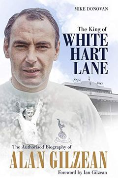 portada The King of White Hart Lane: The Authorised Biography of Alan Gilzean (en Inglés)