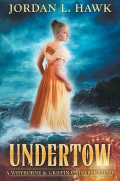 portada Undertow: A Whyborne & Griffin Universe Story (en Inglés)