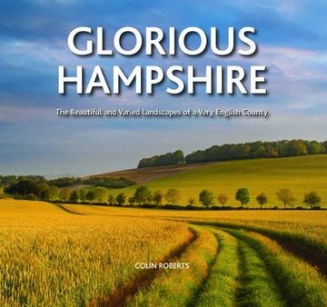 portada Glorious Hampshire: The Beautiful and Varied Landscapess of a Very English County