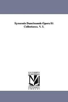 portada symeonis dunelmensis opera et collectanea. v. 1. (en Inglés)