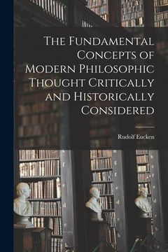 portada The Fundamental Concepts of Modern Philosophic Thought Critically and Historically Considered (in English)