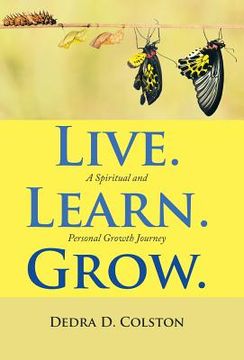portada Live. Learn. Grow.: A Spiritual and Personal Growth Journey (en Inglés)