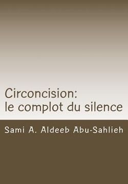 portada Circoncision: Le Complot Du Silence (en Francés)