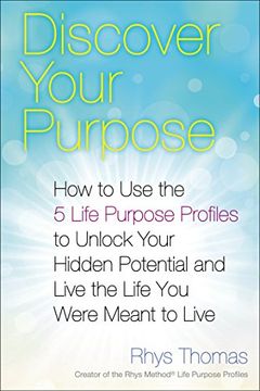 portada Discover Your Purpose: How to use the 5 Life Purpose Profiles to Unlock Your Hidden Potential and Live the Life you Were Meant to Live (en Inglés)