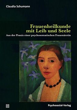 portada Frauenheilkunde mit Leib und Seele: Aus der Praxis Einer Psychosomatischen Frauenärztin (Sachbuch Psychosozial) (en Alemán)