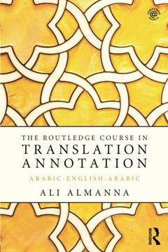 portada The Routledge Course in Translation Annotation: Arabic-English-Arabic (in English)