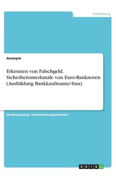 portada Erkennen von Falschgeld. Sicherheitsmerkmale von Euro-Banknoten (Ausbildung Bankkaufmann/-frau) (en Alemán)