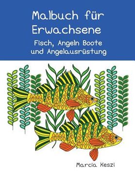 portada Malbuch für Erwachsene: Fisch, Angeln Boote und Angelausrüstung (German Edition) (en Alemán)