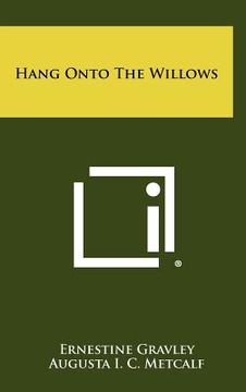 portada hang onto the willows (en Inglés)