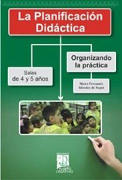 portada La planificación didáctica. Organizando la práctica. Salas de 4 y 5 años (in Spanish)