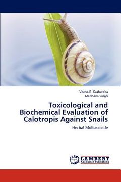 portada toxicological and biochemical evaluation of calotropis against snails (en Inglés)