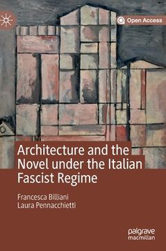 portada Architecture and the Novel Under the Italian Fascist Regime