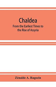 portada Chaldea: From the Earliest Times to the Rise of Assyria (en Inglés)