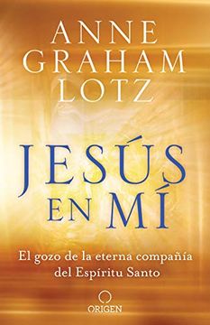 portada Jesús en mí: El Gozo de la Eterna Compañía del Espíritu Santo (in Spanish)