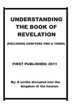 portada understanding the book of revelation(excluding chapters two and three) (en Inglés)