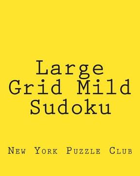 portada Large Grid Mild Sudoku: Sudoku Puzzles From The Archives of The New York Puzzle Club