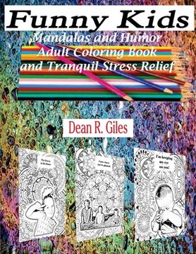 portada Funny Kids, Mandalas and Humor, Adult Coloring Book and Stress Relief (en Inglés)