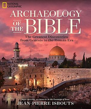 portada Archaeology of the Bible: The Greatest Discoveries From Genesis to the Roman era 