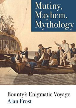 portada Mutiny, Mayhem, Mythology: Bounty's Enigmatic Voyage (en Inglés)