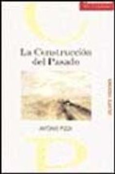 portada Construccion del Pasado, la (in Spanish)
