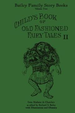 portada Child's Book of Old Fashioned Tales II: Fairy Tales, Stories, and Rhymes (en Inglés)