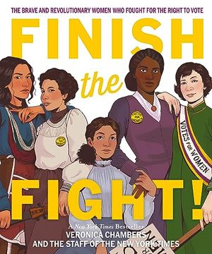 portada Finish the Fight: The Brave and Revolutionary Women who Fought for the Right to Vote (in English)