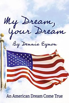 portada My Dream, Your Dream: An American Dream Come True (in English)