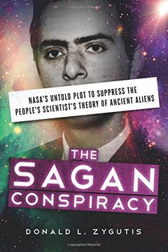 portada The Sagan Conspiracy: Nasa'S Untold Plot to Supress the People's Scientists's Theory of Ancient Aliens