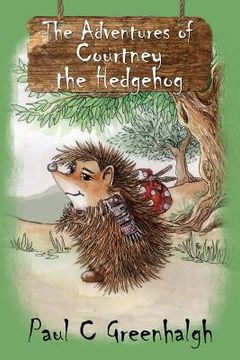 portada The Adventures of Courtney the Hedgehog (en Inglés)