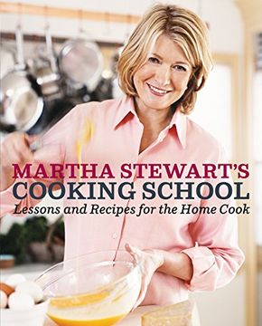 portada Martha Stewart's Cooking School: Lessons and Recipes for the Home Cook 