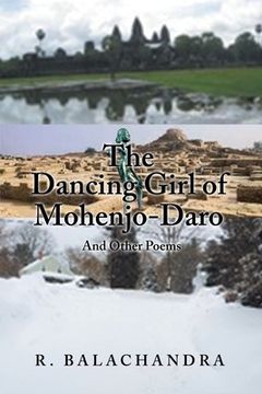 portada The Dancing Girl of Mohenjo-Daro: And Other Poems