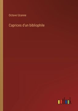 portada Caprices d'un bibliophile (in French)