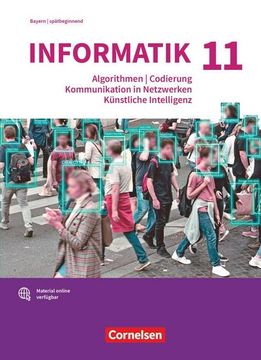 portada Informatik (Oldenbourg) 11. Jahrgangsstufe - Gymnasium Bayern - Schulbuch: Algorithmen, Codierung, Kommunikation in Netzwerken, Künstliche Intelligenz - Band für Spätbeginnende Informatik - Schulbuch (in German)