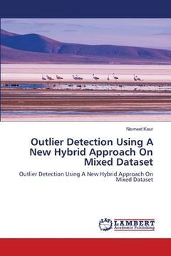 portada Outlier Detection Using A New Hybrid Approach On Mixed Dataset (en Inglés)