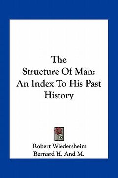 portada the structure of man: an index to his past history (en Inglés)