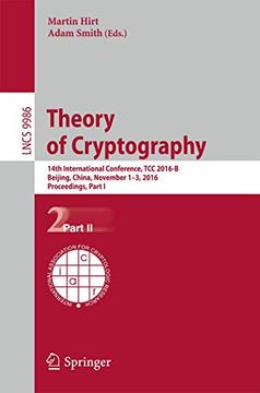 Theory of Cryptography: 14Th International Conference, tcc 2016-B, Beijing, China, October 31-November 3, 2016, Proceedings, Part ii (Security and Cryptology)