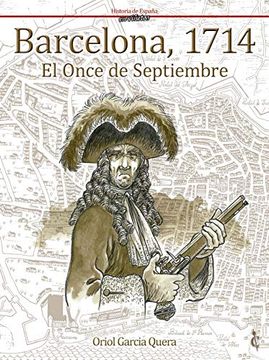 Barcelona, 1714. El Once de Septiembre (in Spanish)